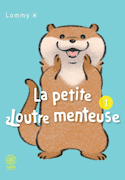 Petite loutre menteuse (La), t. 01